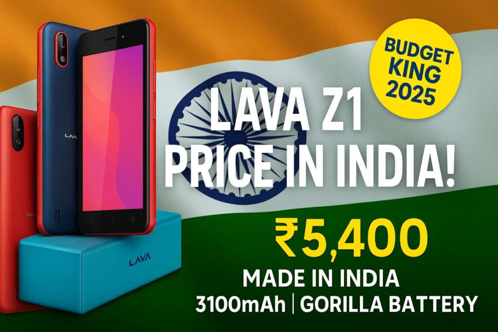 Lava Z1 Price in India Nov 2025: ₹5,400 में मिल रहा है Made in India स्मार्टफोन – जानें Specs और Features