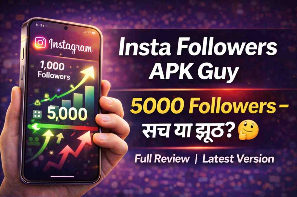 Insta Followers APK Guy, 5000 Followers Free Download, Unlimited Coins, No Ban सच या Fake?