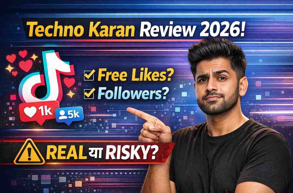 Techno Karan Review 2026, Followers, TikTok Likes और All About Tech की पूरी सच्चाई