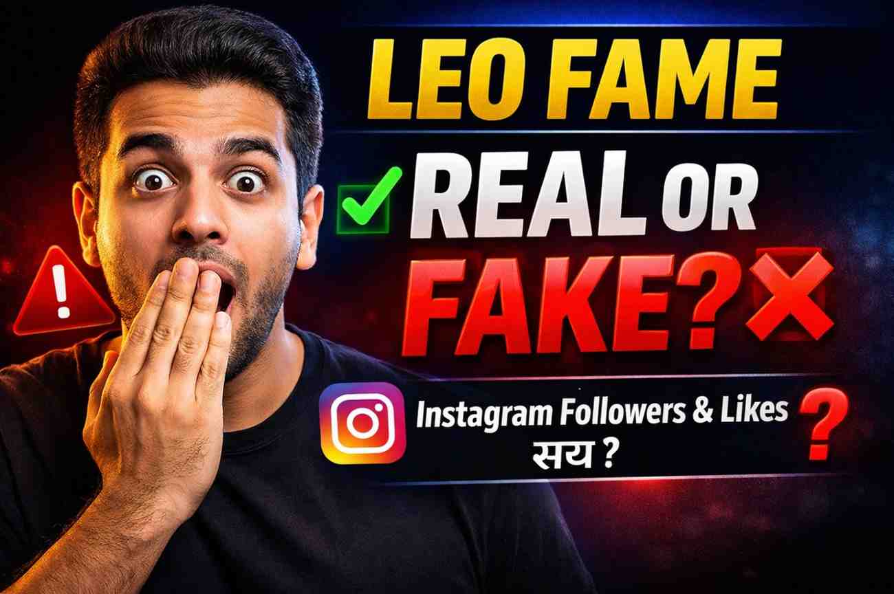 Leo Fame Followers Instagram 2026 Likes and Story Views, सच या सिर्फ़ दिखावा?