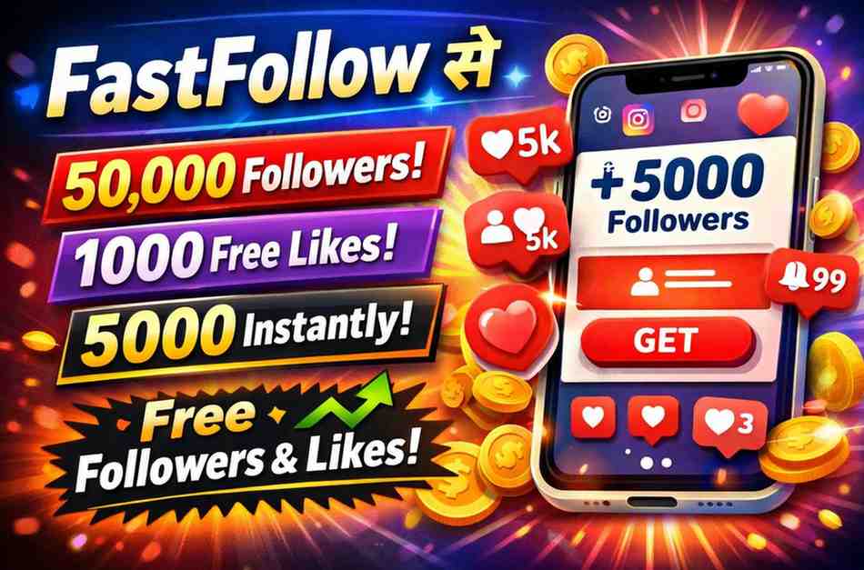 FastFollow Review 2026, FastFollow 50K Free Followers सच या झूठ?